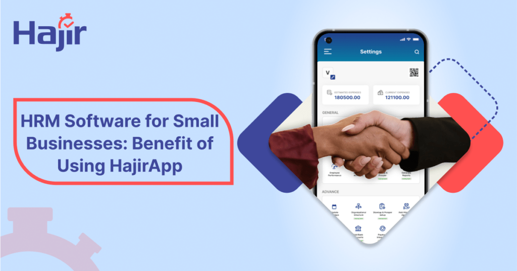 HRM software for small businesses with benefits of using HajirApp, showcasing a mobile app interface and a handshake symbolizing business agreement.