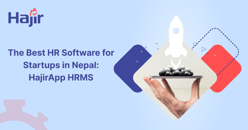 The Best HR Software For Startups in Nepal: HajirApp HRMS