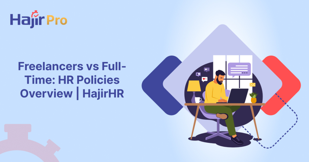 Freelancers vs Full-Time_HR Policies Overview