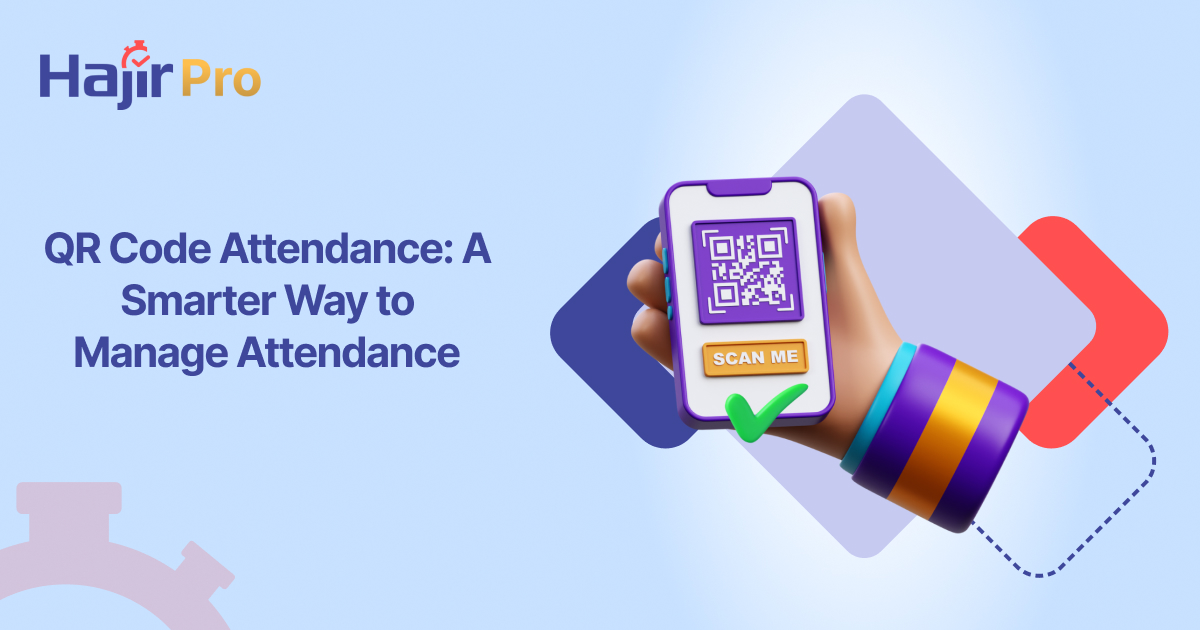 QR Code Attendance: A Smarter Way to Manage Attendance