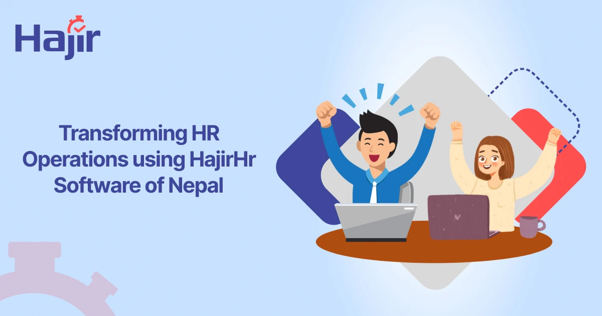 HR Software of Nepal: Transform HR Operation using HajirHr