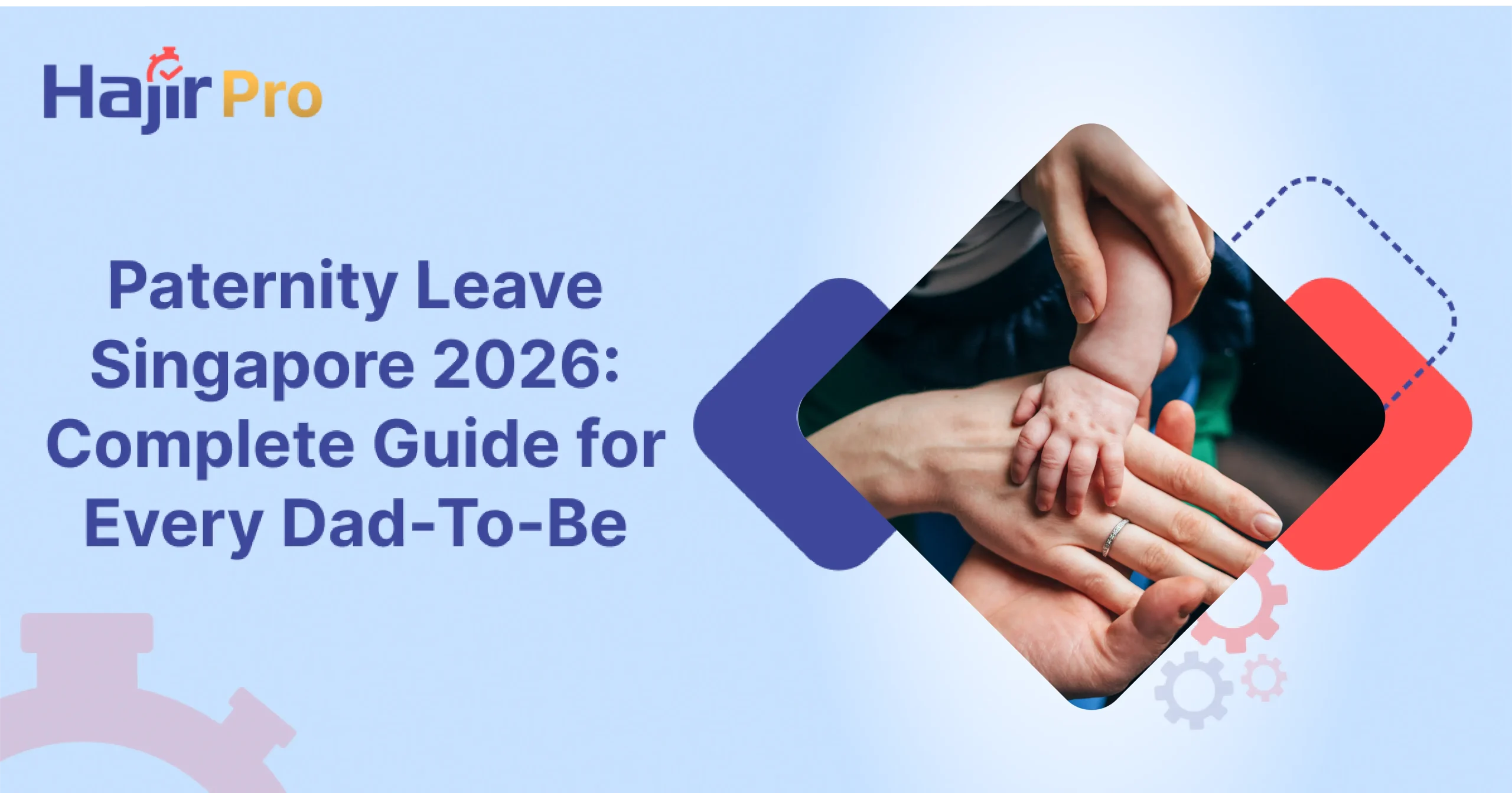 Paternity Leave Singapore 2026: Ultimate Guide for Every dad-to-be