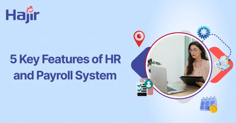 5 Key Features of HR and Payroll System | Hajir HR
