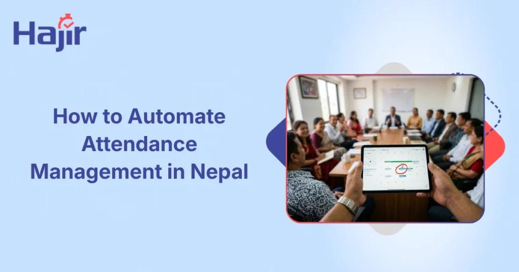 Automate Attendance Management in Nepal