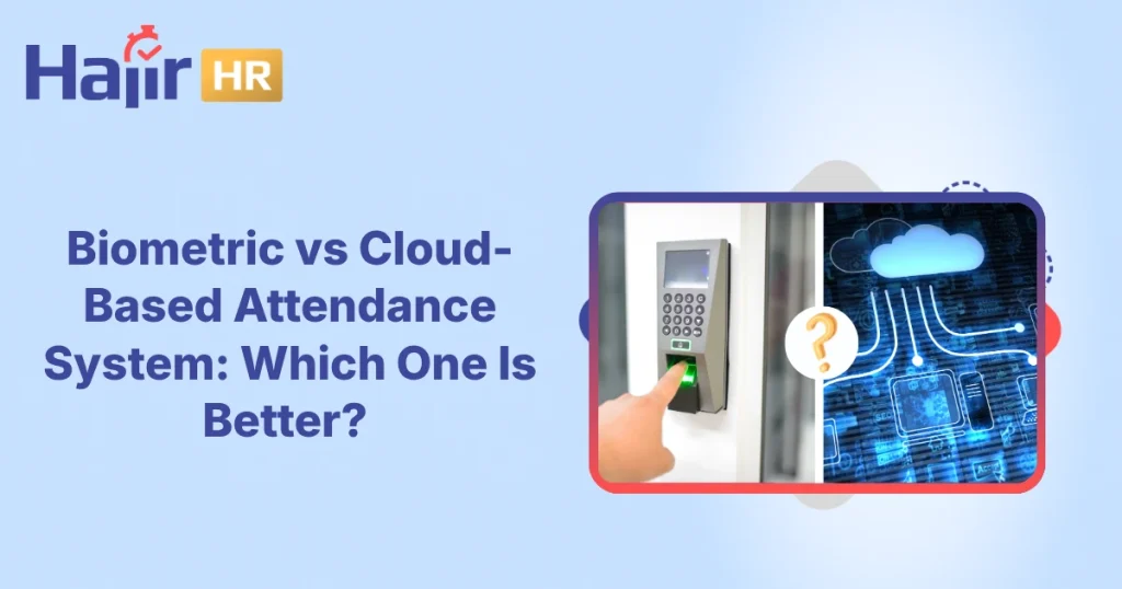 Biometric vs Cloud-Based Attendance System