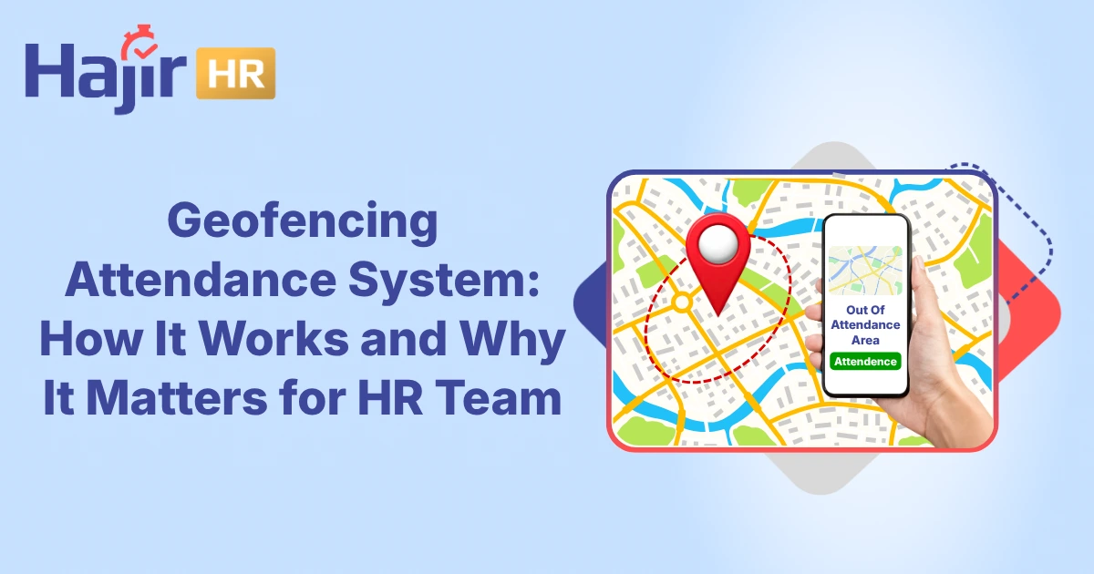 Geofencing Attendance System: How It Works & Why It Matters